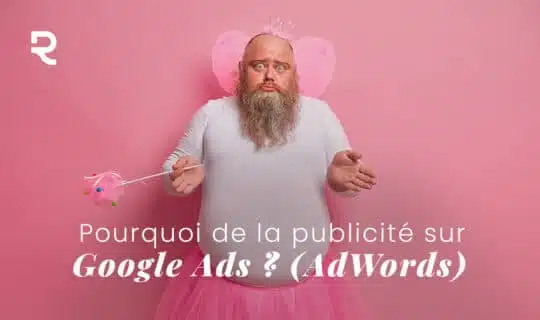 pourquoi publicite google ads adwords