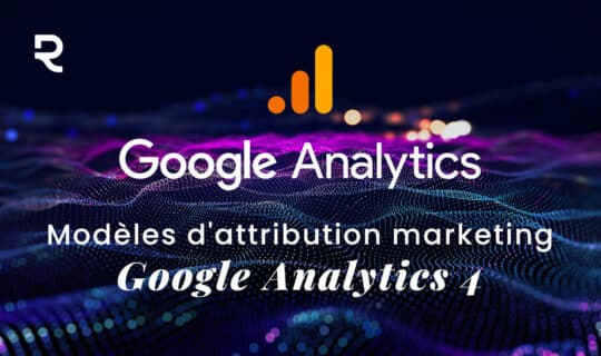modeles attribution marketing google analytics 4